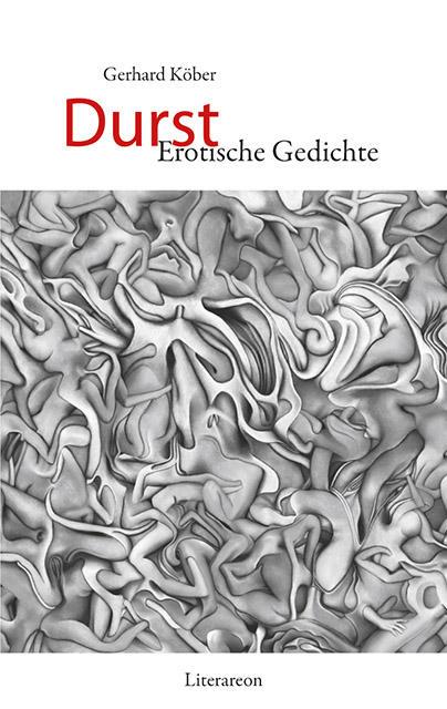 Durst - erotische Gedichte von Gerhard K&ouml;ber