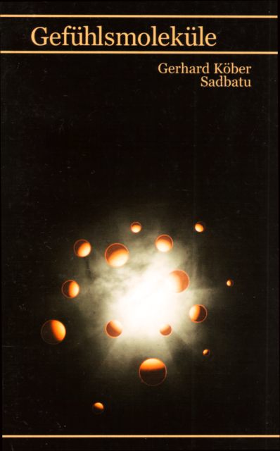 Gef&uuml;hlsmolek&uuml;le - Gedichte von Gerhard K&ouml;ber